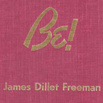 Be! by James Dillet Freeman