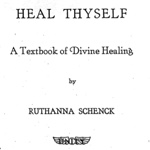 Ruthanna Schenck - Heal Thyself - A Textbook of Divine Healing