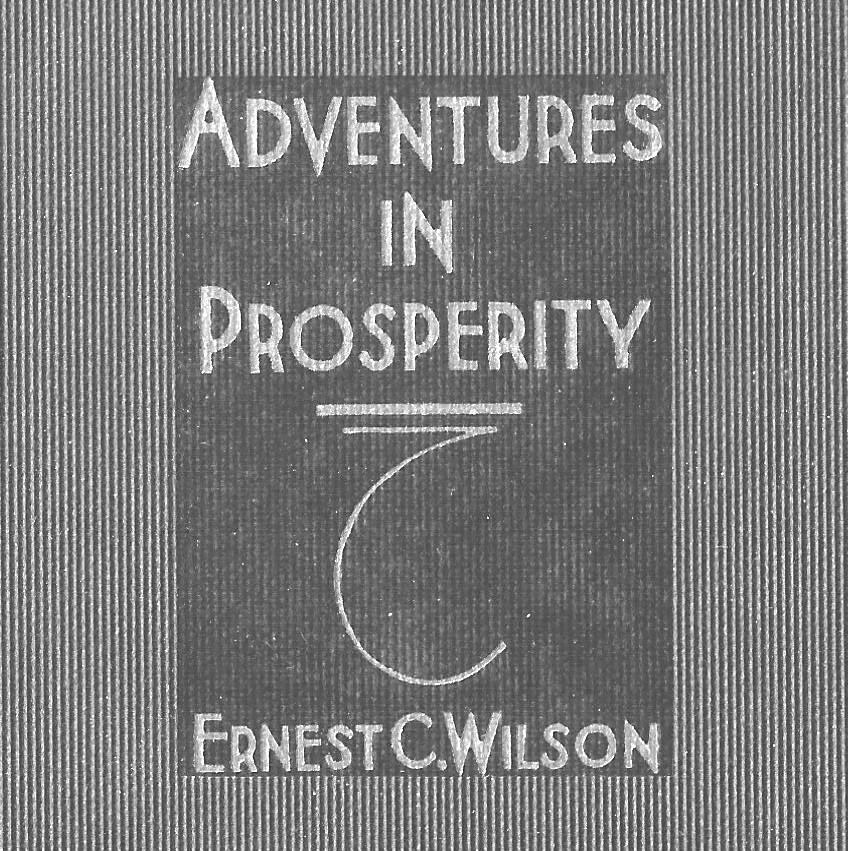Ernest C Wilson Adventures in Prosperity