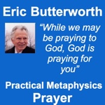 Eric Butterworth on Prayer in Practical Metaphysics