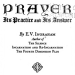Prayer, Its Practice and Its Answer by EV Ingraham