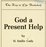 Emilie Cady God A Present Help (Text)