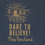 May Rowland — Dare to Believe