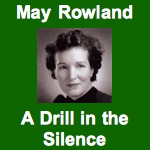 May Rowland A Drill in the Silence