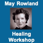 May Rowland - Healing Workshop
