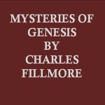 Charles Fillmore Mysteries of Genesis