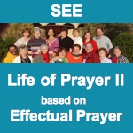 Life of Prayer II - Effectual Prayer